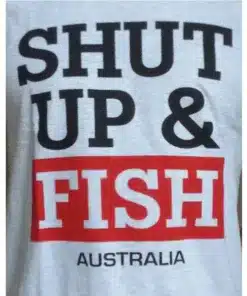 Shut Up And Fish Tshirt Main